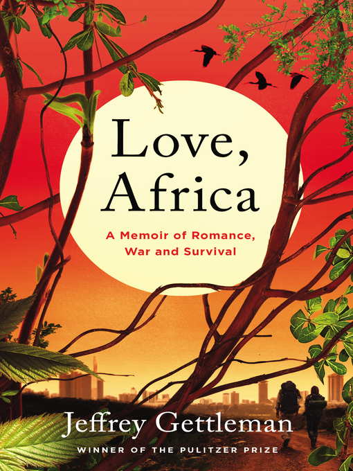 Title details for Love, Africa by Jeffrey Gettleman - Wait list